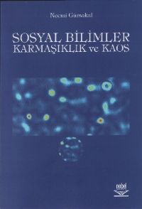 Nobel Sosyal Bilimler Karmaşıklık ve Kaos - Necmi Gürsakal Nobel Akademi Yayınları