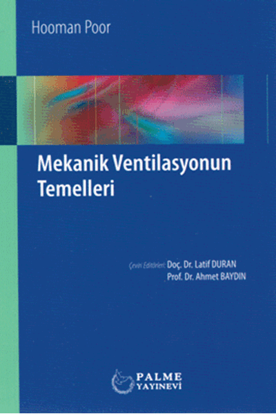 Palme Mekanik Ventilasyonun Temelleri - Ahmet Baydın, Latif Duran Palme Akademik Yayınları