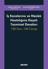 Seçkin İş Kazalarına ve Meslek Hastalığına Dayalı Tazminat Davaları - İbrahim Halil Şua, Sultan Köysüren Genç Seçkin Yayınları