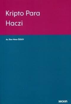 Seçkin Kripto Para Haczi - İlker Mete Özsoy Seçkin Yayınları