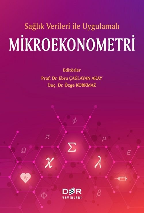 Der Yayınları Sağlık Verileri ile Uygulamalı Mikroekonometri - Ebru Çağlayan Akay Der Yayınları