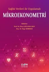 Der Yayınları Sağlık Verileri ile Uygulamalı Mikroekonometri - Ebru Çağlayan Akay Der Yayınları