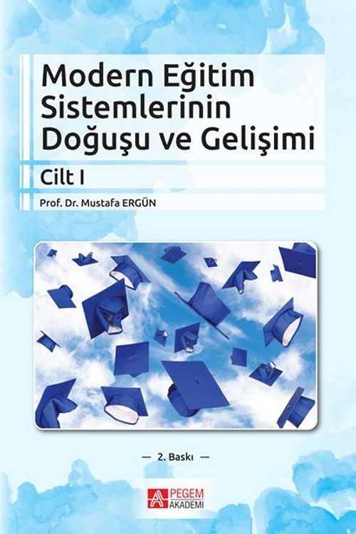 Pegem Modern Eğitim Sistemlerinin Doğuşu ve Gelişimi Cilt-1 Mustafa Ergün Pegem Akademi Yayıncılık