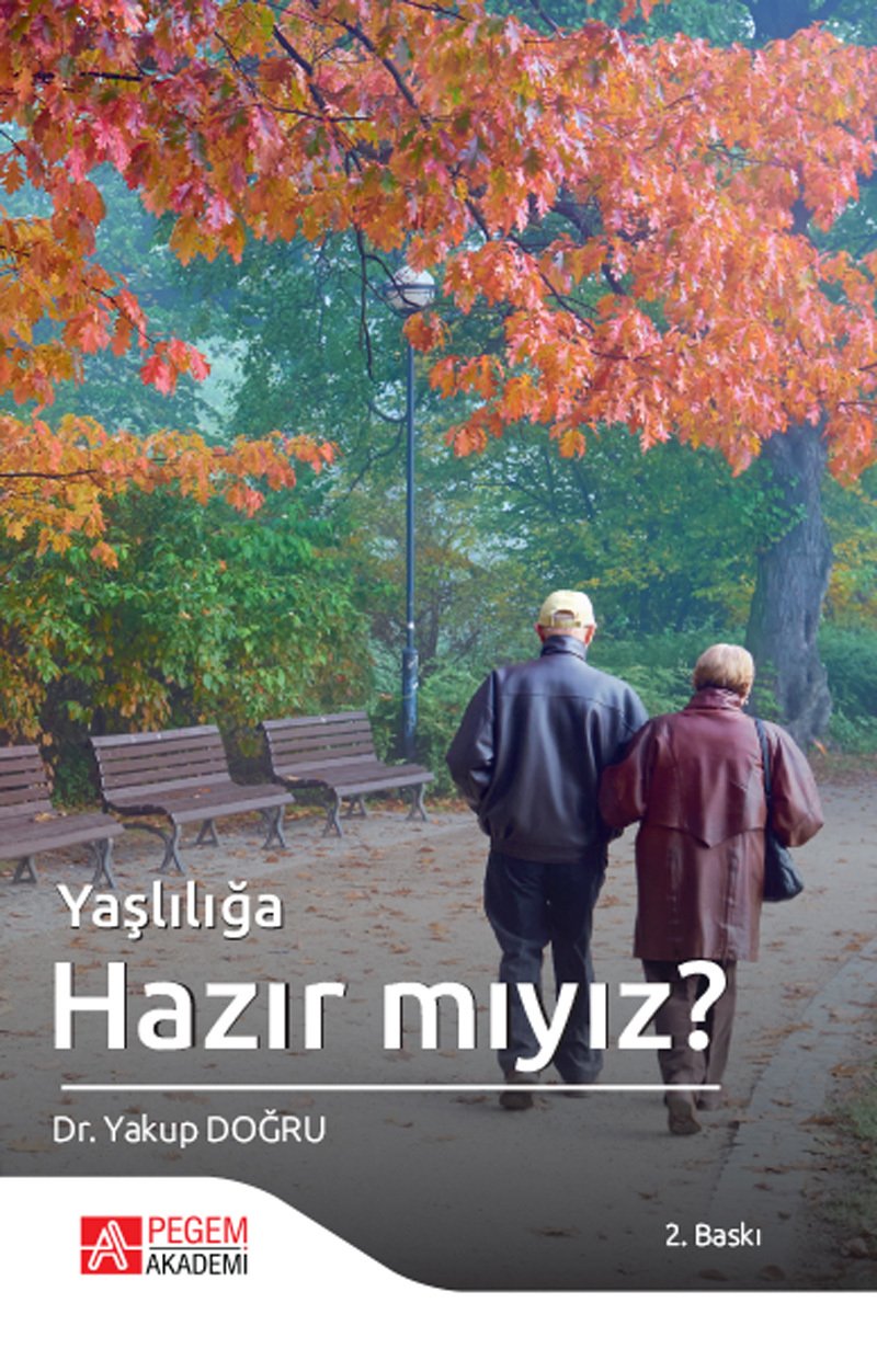 Pegem Yaşlılığa Hazır Mıyız - Yakup Doğru Pegem Akademi Yayınları