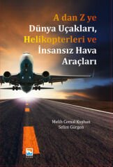 Nisan Kitabevi A'dan Z'ye Dünya Uçakları, Helikopterleri ve İnsansız Hava Araçları - Melih Cemal Kuşhan Nisan Kitabevi Yayınları