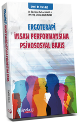 Hipokrat Ergoterapi İnsan Performansına Psikososyal Bakış - Esra Akı, Hatice Abaoğlu, Zeynep Çelik Turan ​Hipokrat Kitabevi