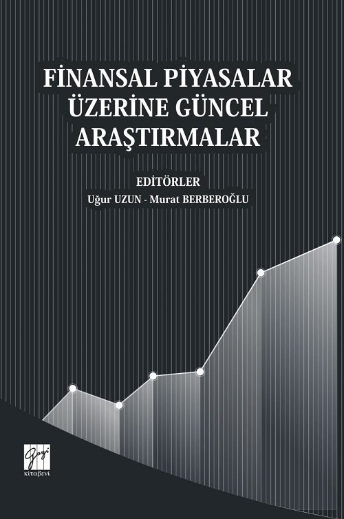 Gazi Kitabevi Finansal Piyasalar Üzerine Güncel Araştırmalar - Uğur Uzun, Murat Berberoğlu Gazi Kitabevi