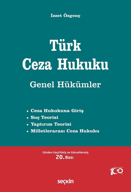 Seçkin Türk Ceza Hukuku Genel Hükümler 20. Baskı - İzzet Özgenç Seçkin Yayınları