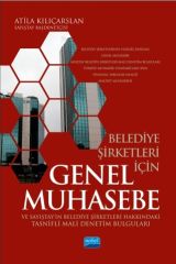 Nobel Belediye Şirketleri İçin Genel Muhasebe ve Sayıştay’ın Belediye Şirketleri Hakkındaki Tasnifli Mali Denetim Bulguları - Atila Kılıçarslan Nobel Akademi Yayınları