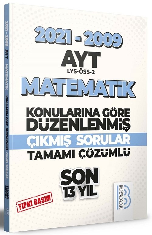 SÜPER FİYAT - Benim Hocam YKS AYT Matematik Son 13 Yıl Konularına Göre Çıkmış Sorular 2021-2009 Benim Hocam Yayınları