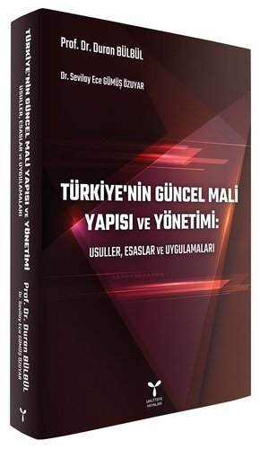 Umuttepe Türkiyenin Güncel Mali Yapısı ve Yönetimi - Duran Bülbül, Sevilay Ece Gümüş Özuyar Umuttepe Yayınları