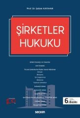 Seçkin Şirketler Hukuku 6. Baskı - Şaban Kayıhan Seçkin Yayınları