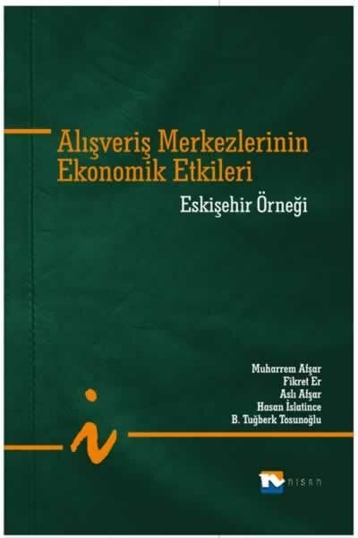 Nisan Kitabevi Alışveriş Merkezlerinin Ekonomik Etkileri, Eskişehir Örneği Nisan Kitabevi Yayınları