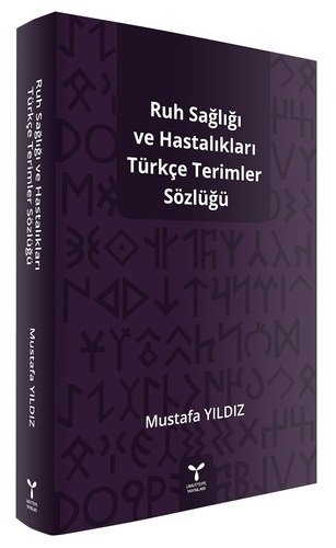 Umuttepe Ruh Sağlığı ve Hastalıkları Türkçe Terimler Sözlüğü - Mustafa Yıldız Umuttepe Yayınları