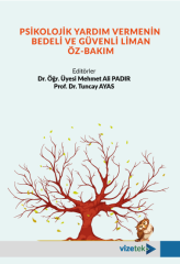 Vizetek Psikolojik Yardım Vermenin Bedeli ve Güvenli Liman Öz-Bakım - Tuncay Ayas, Mehmet Ali Padır Vizetek Yayıncılık