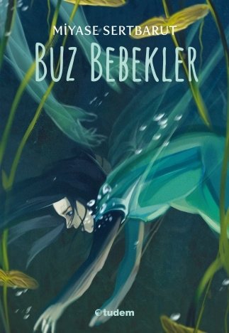 Buz Bebekler - Miyase Sertbarut Tudem Yayınları