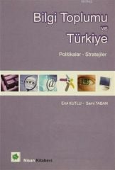 Nisan Kitabevi Bilgi Toplumu ve Türkiye - Sami Taban, Erol Kutlu Nisan Kitabevi Yayınları