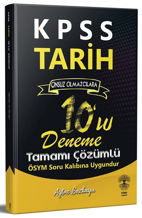 Künçe KPSS Tarih Onsuz Olmazcılara 10 Deneme Çözümlü - Aytaç Bozkuyu Künçe Yayınevi