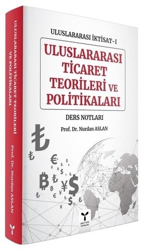 Umuttepe Uluslararası İktisat-I Uluslararası Ticaret Teorileri ve Politikaları - Nurdan Aslan Umuttepe Yayınları