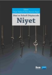 Nobel İLEM Dini ve Felsefi Düşüncede Niyet Kavramı - Ömer Türker, Hacı Bayram Başer Nobel İLEM Kitaplığı