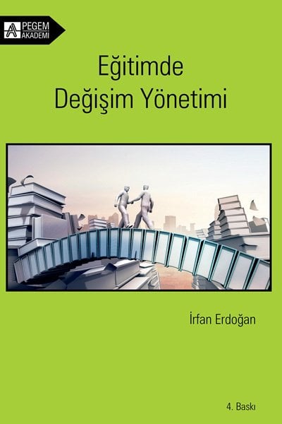 Pegem Eğitimde Değişim Yönetimi İrfan Erdoğan Pegem Akademi Yayıncılık