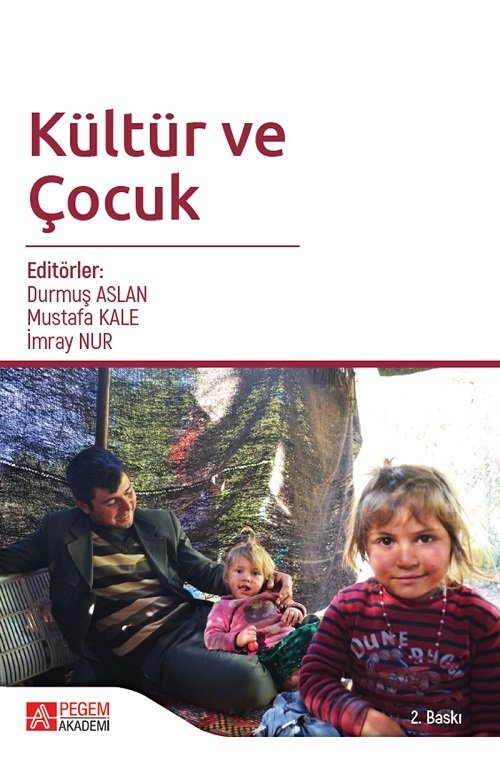 Pegem Kültür ve Çocuk 2. Baskı - Durmuş Aslan, Mustafa Kale, İmray Nur Pegem Akademi Yayınları