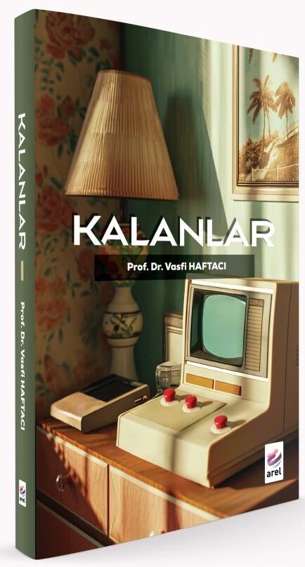 Arel Kalanlar - Vasfi Haftacı Arel Yayınları