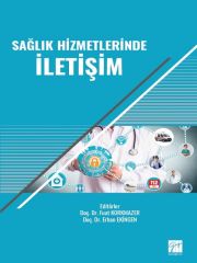 Gazi Kitabevi Sağlık Hizmetlerinde İletişim - Fuat Korkmazer, Erhan Ekingen Gazi Kitabevi