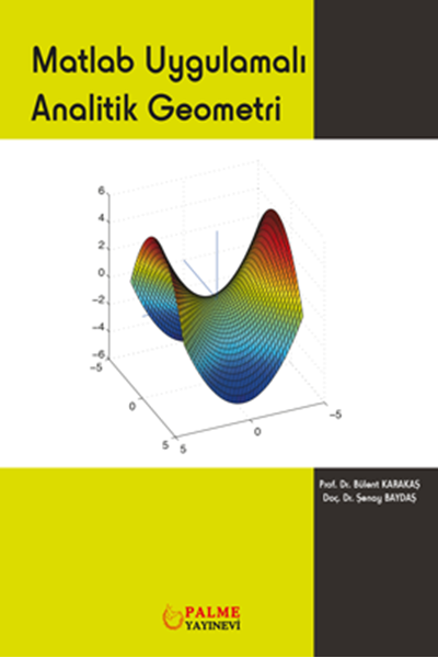 Palme Matlab Uygulamalı Analitik Geometri - Bülent Karakaş, Şenay Baydaş Palme Akademik Yayınları