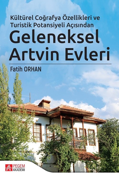 Pegem Geleneksel Artvin Evleri - Fatih Orhan Pegem Akademi Yayınları