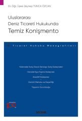 Seçkin Uluslararası Deniz Ticareti Hukukunda Temiz Konişmento - Zeynep Tunca Özcan Seçkin Yayınları