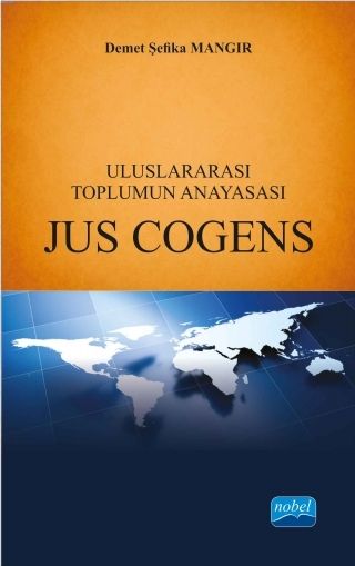 Nobel Uluslararası Toplumun Anayasası Jus Cogens - Demet Şefika Mangır Nobel Akademi Yayınları