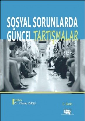 Anı Yayıncılık Sosyal Sorunlarda Güncel Tartışmalar - Yılmaz Daşlı Anı Yayıncılık