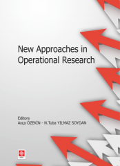 Ekin New Approaches in Operational Research - Ayça Özekin, N.Tuba Yılmaz Soydan Ekin Yayınları