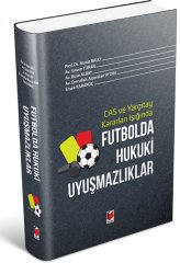 Adalet CAS ve Yargıtay Kararları Işığında Futbolda Hukuki Uyuşmazlıklar - Murat Balcı, Sinem Turan Adalet Yayınevi