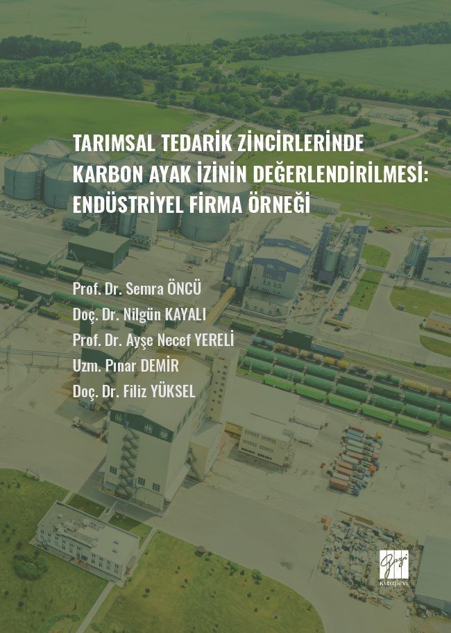 Gazi Kitabevi Tarımsal Tedarik Zincirlerinde Karbon Ayak İzinin Değerlendirilmesi, Endüstriyel Firma Örneği Gazi Kitabevi