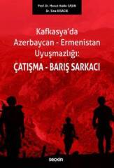 Seçkin Kafkasya'da Azerbaycan–Ermenistan Uyuşmazlığı Çatışma–Barış Sarkacı Seçkin Yayınları