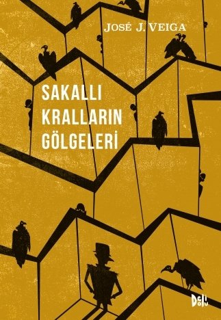 Sakallı Kralların Gölgeleri - Jose J. Veiga Delidolu Yayınları