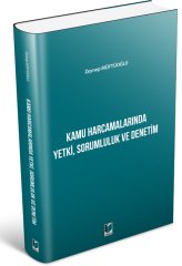 Adalet Kamu Harcamalarında Yetki, Sorumluluk ve Denetim - Zeynep Müftüoğlu Adalet Yayınevi