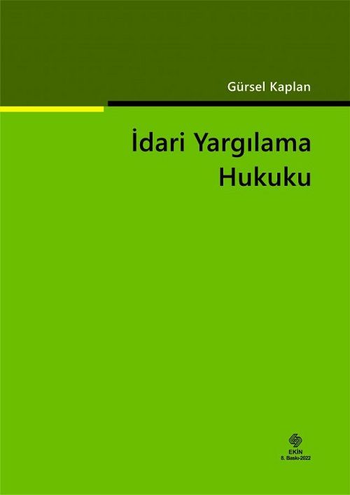 Ekin İdari Yargılama Hukuku - Gürsel Kaplan Ekin Yayınları