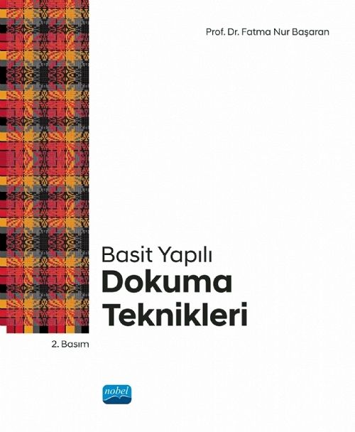 Nobel Basit Yapılı Dokuma Teknikleri - Fatma Nur Başaran Nobel Akademi Yayınları