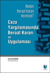 Adalet Ceza Yargılamasında Beraat Kararı ve Uygulaması - Suat Çalışkan Adalet Yayınevi