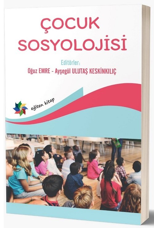 Eğiten Kitap Çocuk Sosyolojisi - Oğuz Emre, Ayşegül Ulutaş Keskinkılıç Eğiten Kitap