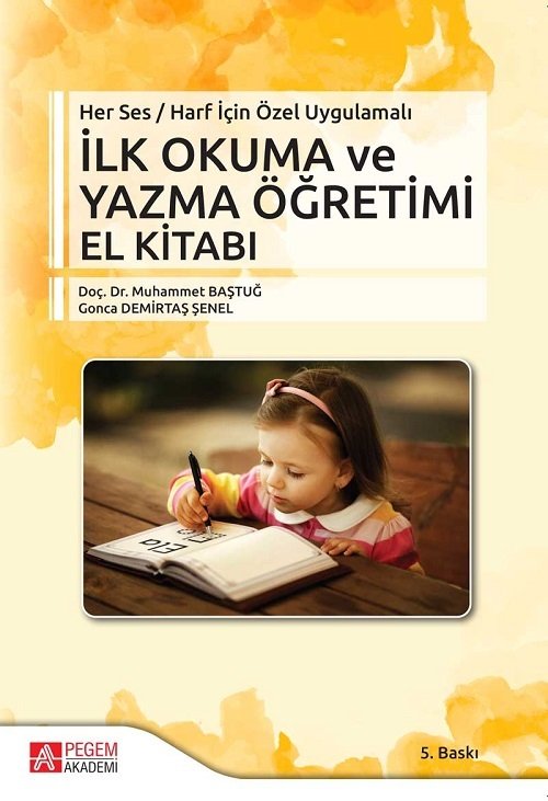 Pegem Her Ses Harf için Özel Uygulamalı – İlkokuma ve Yazma Öğretimi El kitabı Muhammet Baştuğ, Gonca Demirtaş Şenel Pegem Akademi Yayıncılık