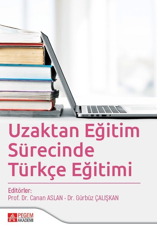 Pegem Uzaktan Eğitim Sürecinde Türkçe Eğitimi - Canan Aslan, Gürbüz Çalışkan Pegem Akademi Yayınları