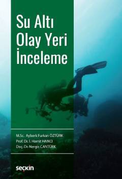 Seçkin Su Altı Olay Yeri İnceleme - Ayberk Furkan Öztürk, İ. Hamit Hancı, Nergis Cantürk Seçkin Yayınları