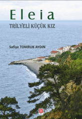 Ekin Eleia, Trilyeli Küçük Kız - Safiye Tomruk Aydın Ekin Yayınları