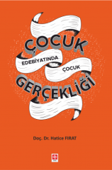 Ekin Çocuk Edebiyatında Çocuk Gerçekliği - Hatice Fırat Ekin Yayınları