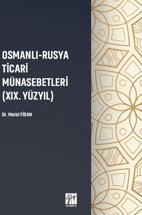 Gazi Kitabevi Osmanlı Rusya Ticari Münasebetleri (XIX. Yüzyıl) - Murat Fidan Gazi Kitabevi