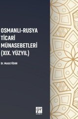 Gazi Kitabevi Osmanlı Rusya Ticari Münasebetleri (XIX. Yüzyıl) - Murat Fidan Gazi Kitabevi